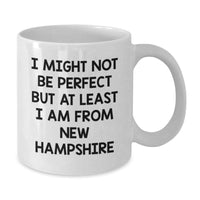 Load image into Gallery viewer, New Hampshire Christmas Unique Gift Ideas Funny White Coffee Mugs from Friends, Gifts for New Hampshire Lovers, White Coffee Mug with I Might Not Be Perfect But At Least I Am From New Hampshire Quote - Additional
