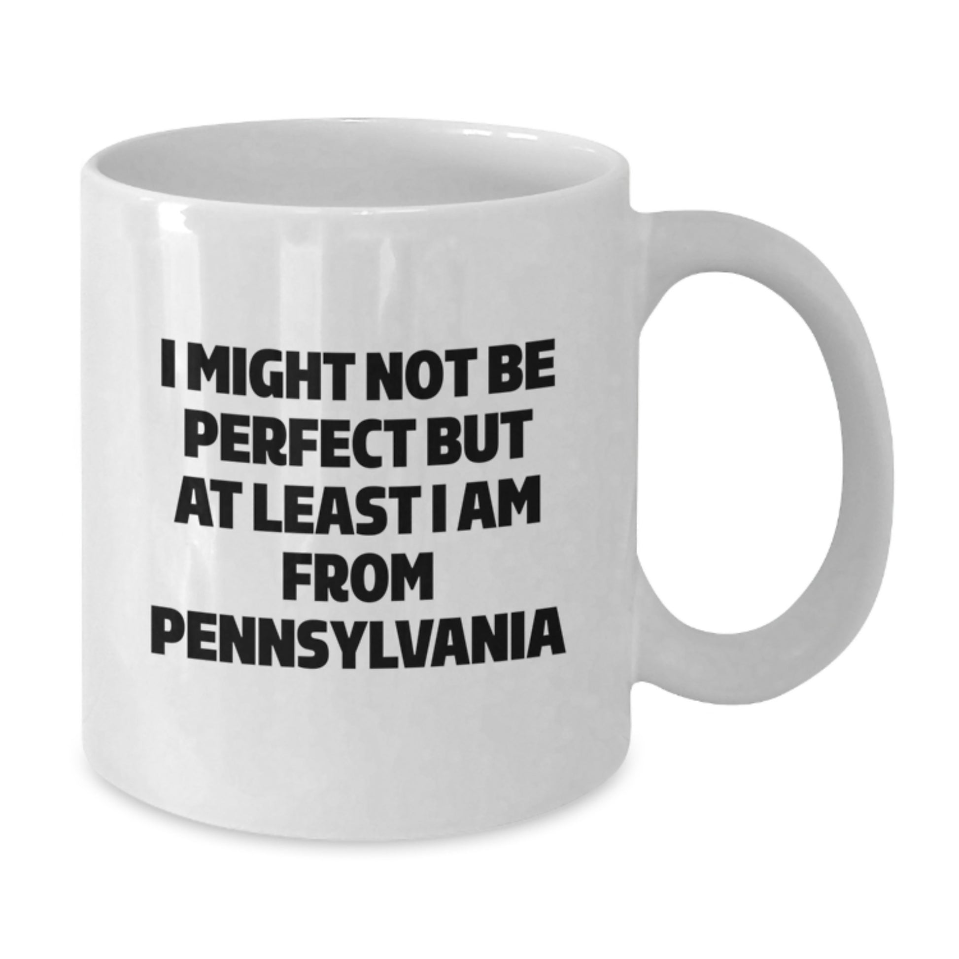 Pennsylvania Proud Funny White Coffee Mug, Gifts from Friends for Pennsylvania Graduation Unique - Additional