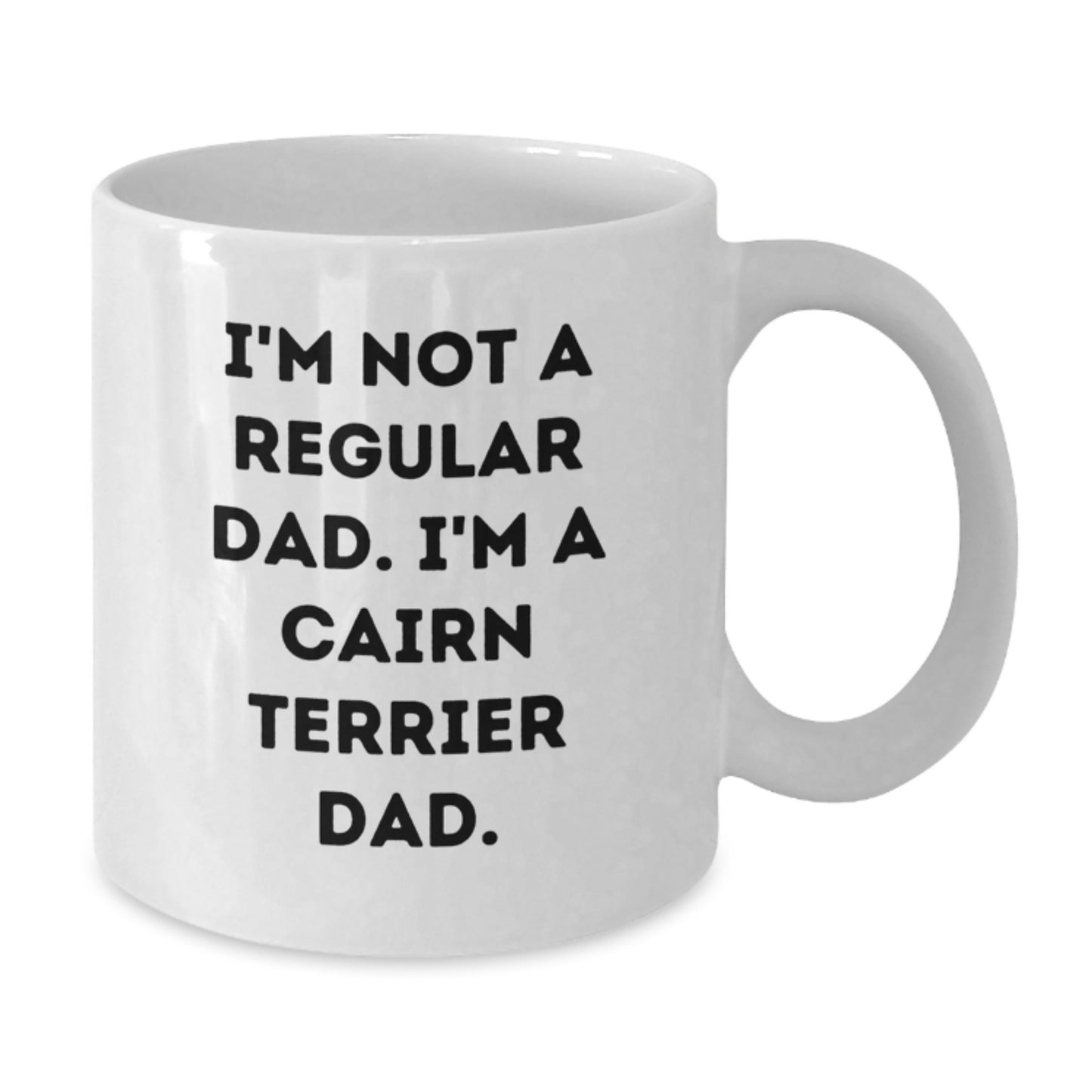 Cairn Terrier Dog Funny Gifts for Men from Dad, Unique White Coffee Mug for Cairn Terrier Dad, I'm Not A Regular Dad. I'm A Cairn Terrier Dad. - Additional