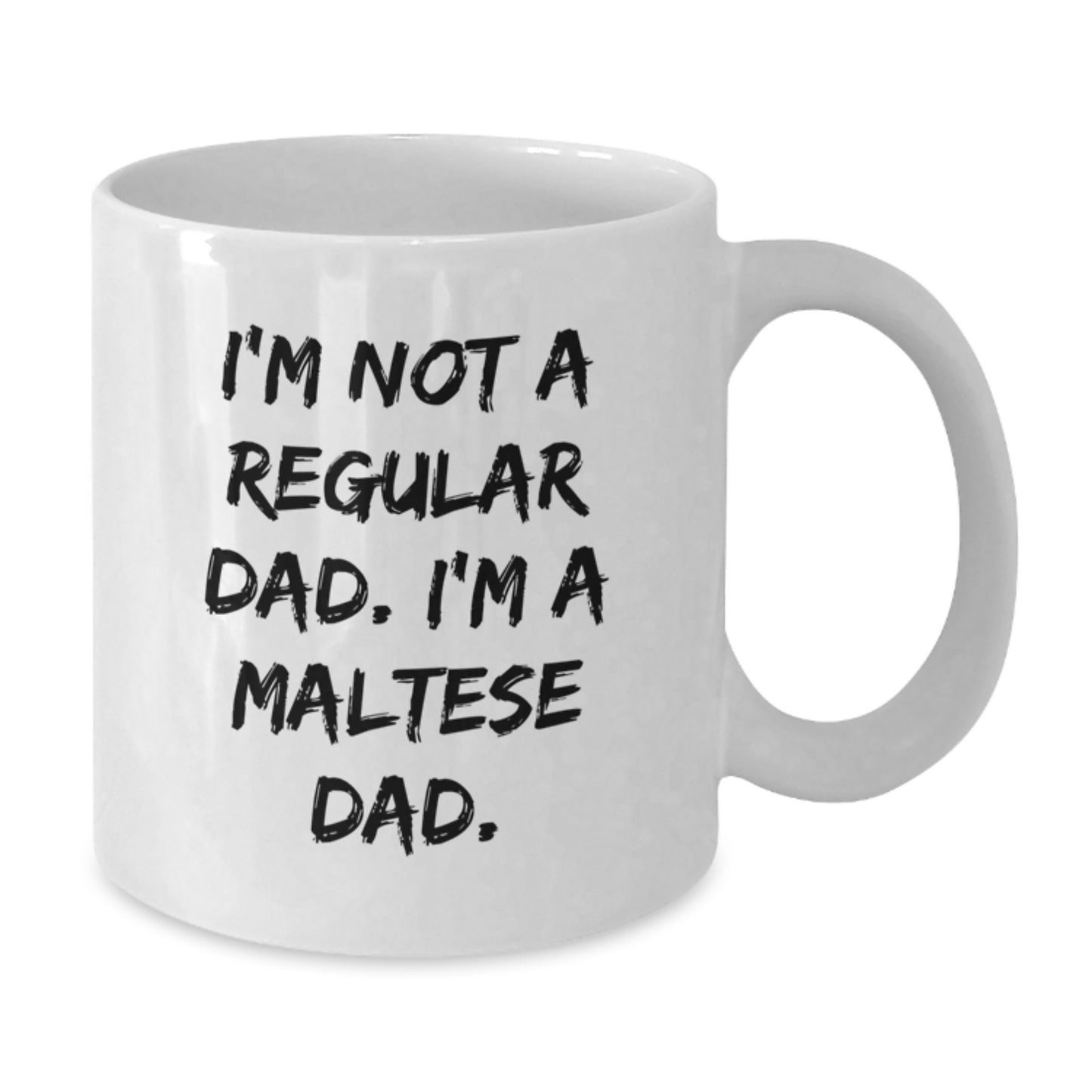 Funny Maltese Dog Dad Gifts, White Coffee Mug for Maltese Dog Lovers, Graduation Unique Gifts from Dad, 'I'm Not A Regular Dad. I'm A Maltese Dad.' - Additional