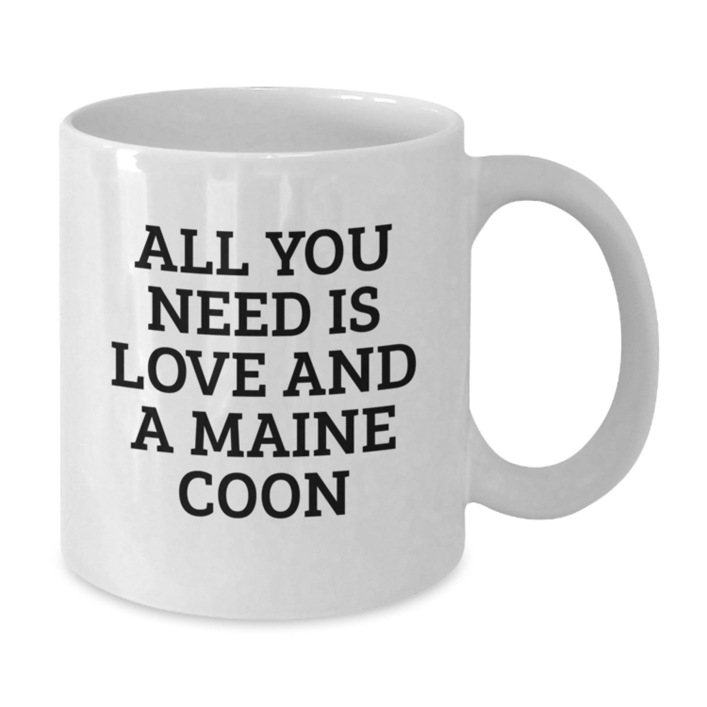 Funny Maine Coon Cat Gifts for Friends, White Coffee Mug, All You Need Is Love And A Maine Coon, Gifts from Friends to Mainecoon Cat Lovers for Graduation Unique - Additional