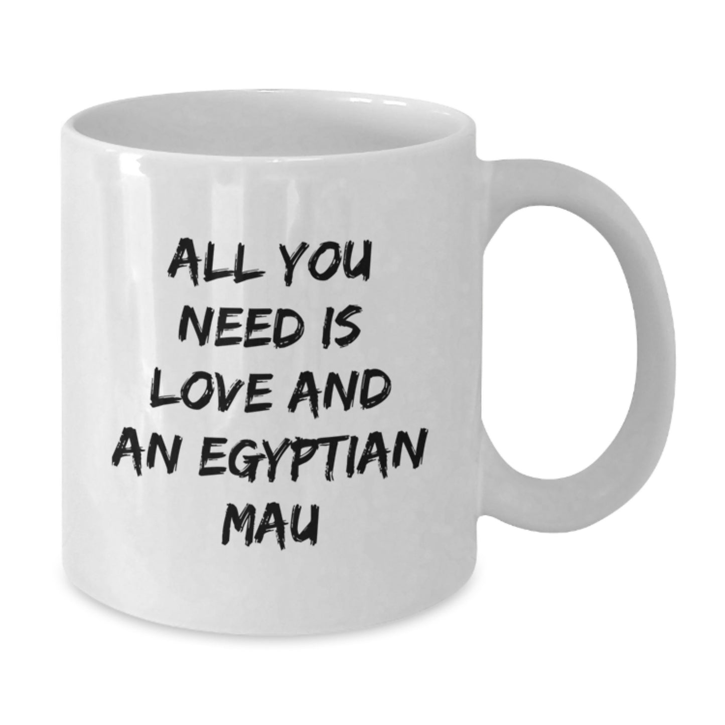 Egyptian Mau Cat Lover Gifts from Men, Women, or Family to Egyptian Mau Cat Enthusiasts, Funny White Coffee Mug, Cute Quote, Valentine's Unique Gifts - Additional