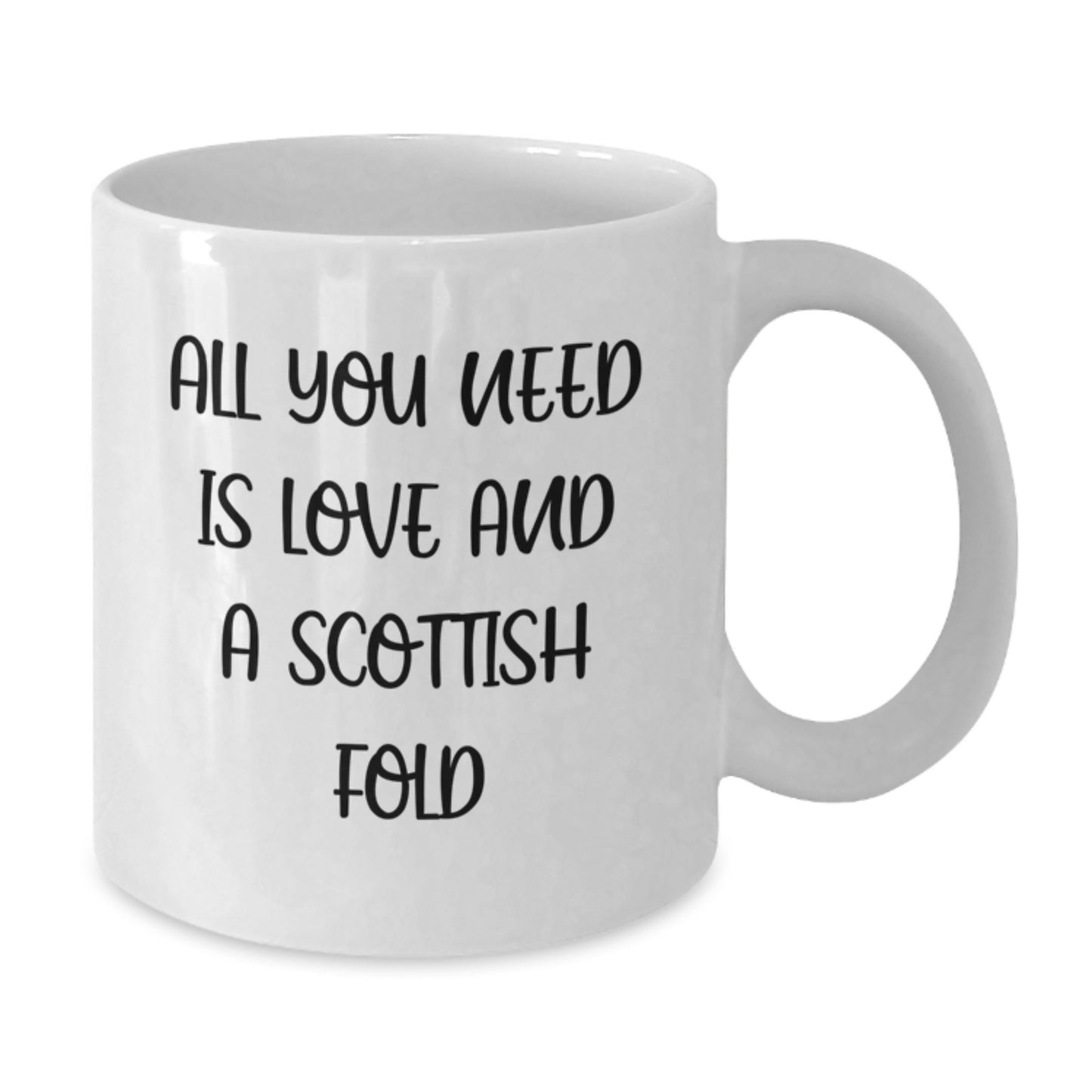 Scottish Fold Cat Lover Gifts from Friends, Family, or Coworkers for Graduation Unique Gifts, White Coffee Mug with All You Need Is Love And A Scottish Fold - Additional