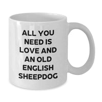 Load image into Gallery viewer, Funny Old English SheepDog Lovers White Coffee Mugs Gifts from Women to Family - Valentine's Unique Gifts for Men Women Friends Coworkers Family - Additional
