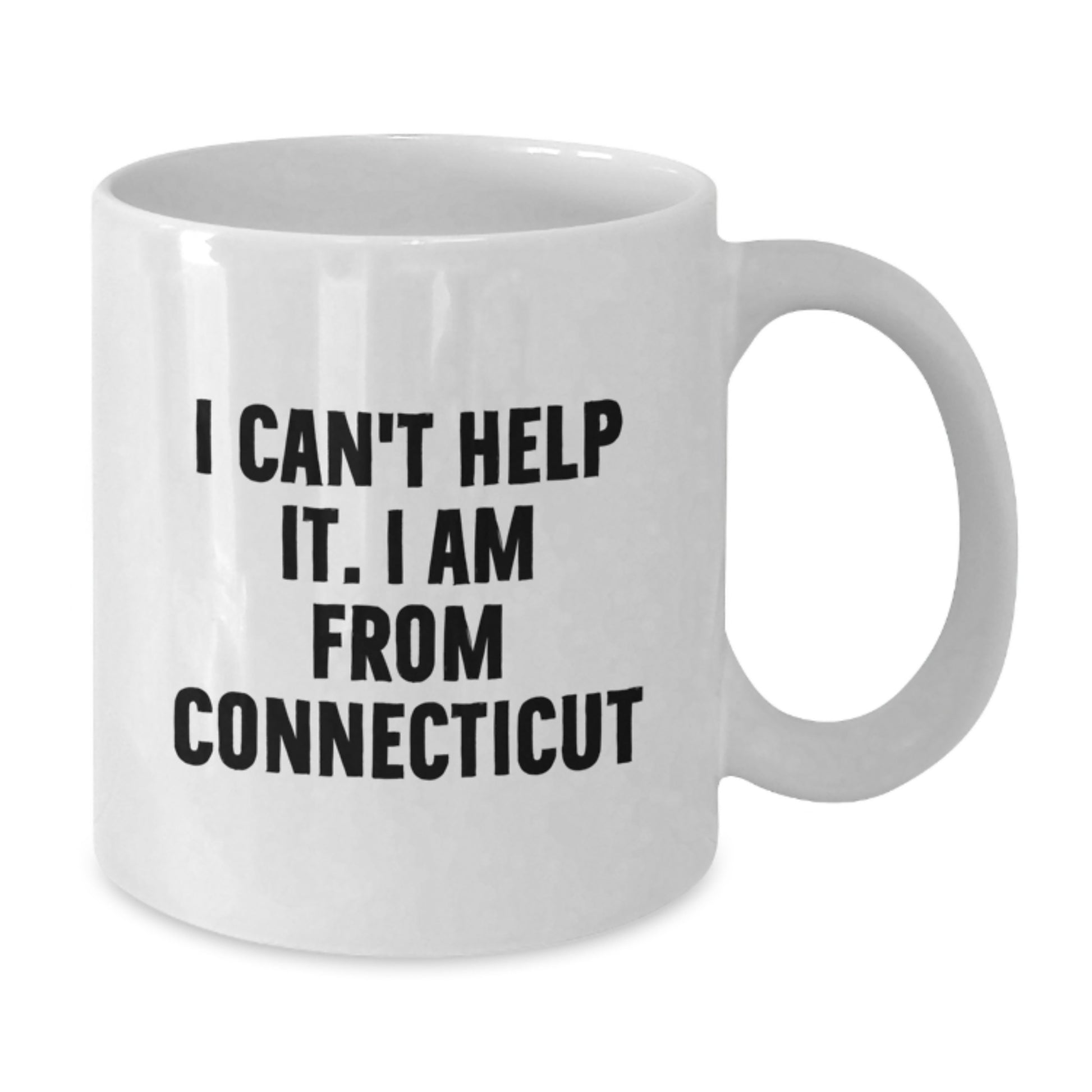 Connecticut Enthusiast Gifts from Friends, Family or Coworkers - White Coffee Mug with I Can't Help It. I Am From Connecticut - Graduation Unique Gifts - Additional