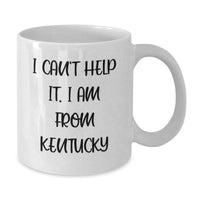 Load image into Gallery viewer, Funny Kentucky Gifts from Friends, Kentucky White Coffee Mug - I Cant Help It I Am From Kentucky, Perfect for Valentine's Unique - Additional
