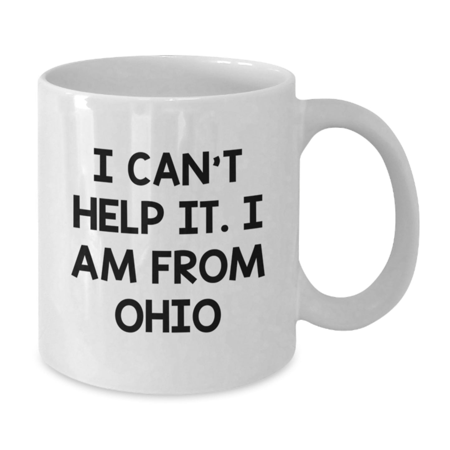 Funny Ohio Gifts for Men and Women, I Can't Help It. I Am From Ohio, White Ceramic Coffee Mug, Perfect Graduation Unique Gifts from Family, Friends, and Coworkers - Additional