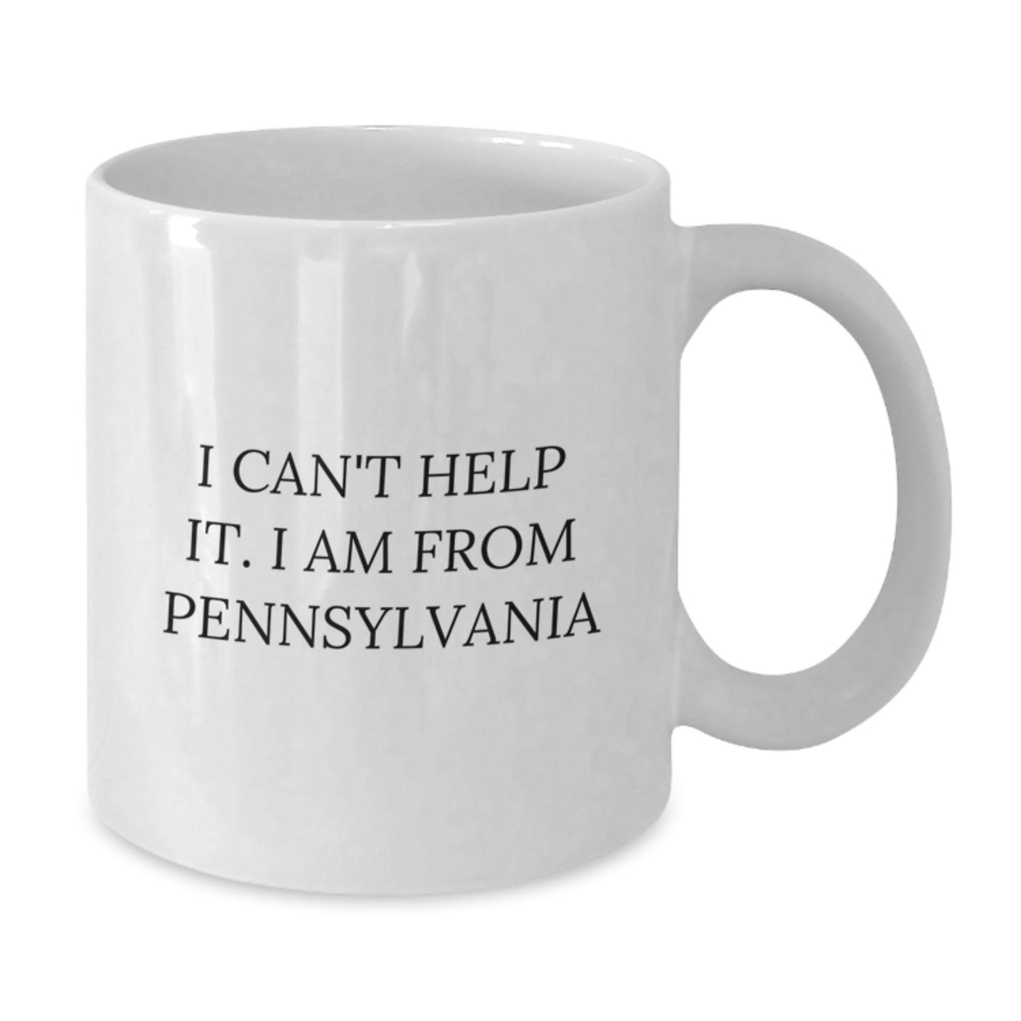 Funny Pennsylvania Gifts from Friends, Unique White Coffee Mug for Pennsylvania Lovers, I Can't Help It. I Am From Pennsylvania - Additional