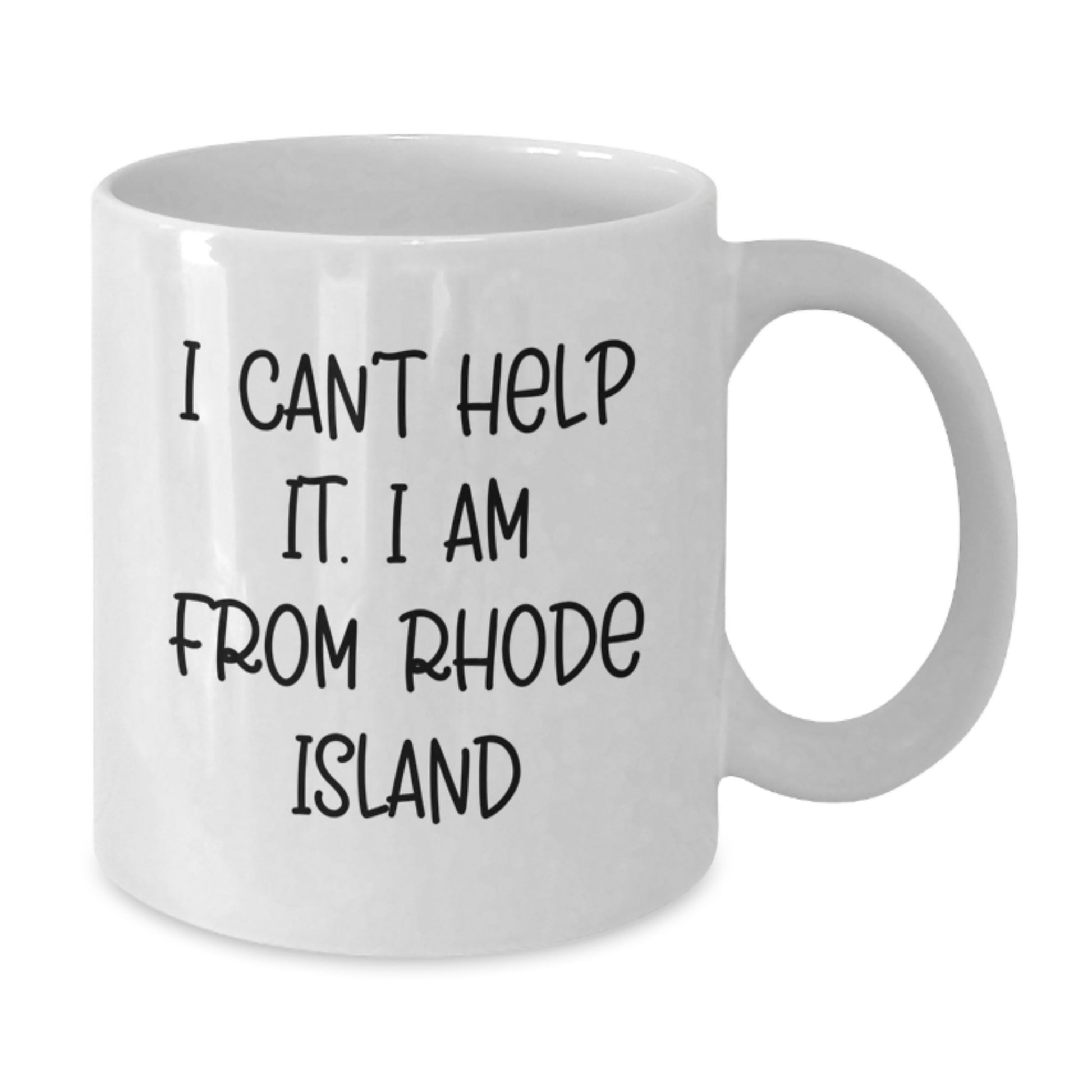 Funny Rhode Island Gifts from Friends and Family, I Can't Help It. I Am From Rhode Island, White Coffee Mug for Valentine's - Additional