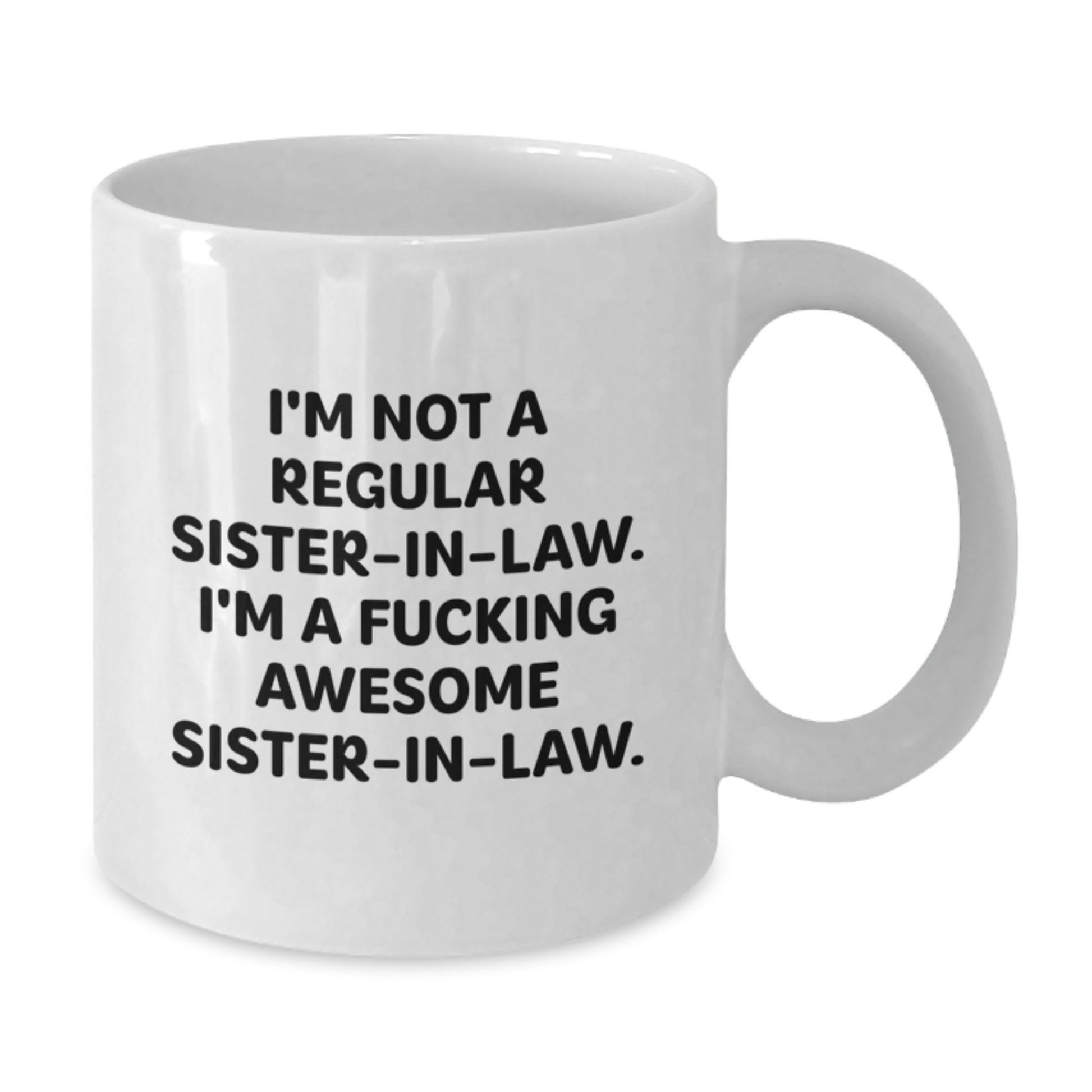 Funny Sister-in-law Gifts for Her Awesome Graduation, White Coffee Mugs with 'I'm Not A Regular Sister-in-law. I'm A F--king Awesome Sister-in-law.' Quote, Gifts from Family, Sister-in-law Unique - Additional