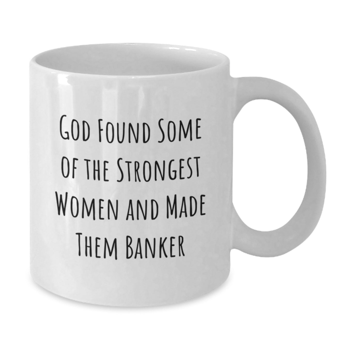Funny Inspirational Gift for Banker, Unique White Coffee Mug, Gifts from Mom to Daughter, Gifts for Female Banker - Additional