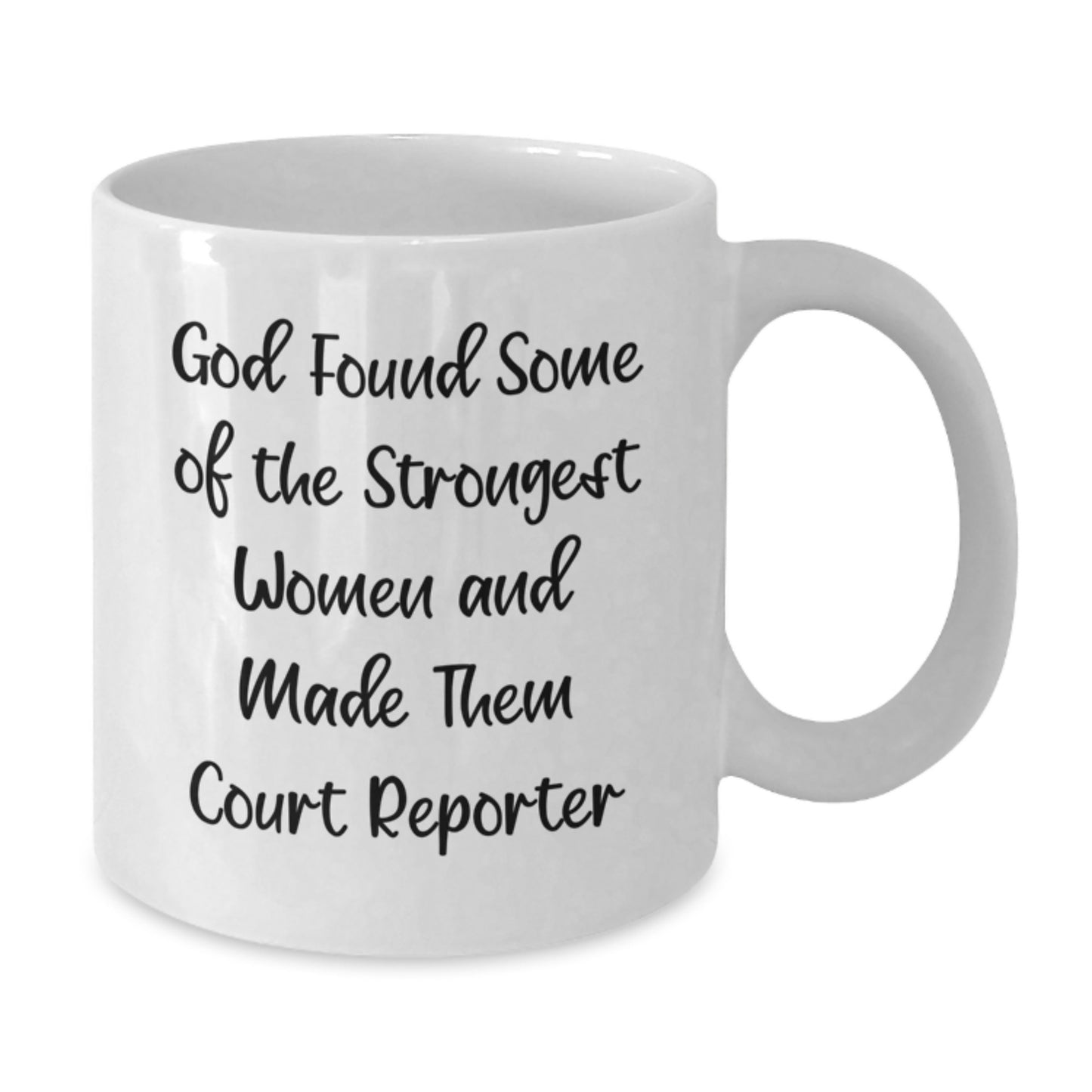 Funny Quotes Court Reporter Gifts from Men to Women, Unique Graduation Unique Gifts for Court Reporter, White Coffee Mug with 'God Found Some Of The Strongest Women And Made Them Court Reporter' - Additional