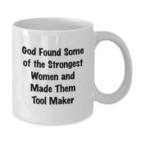 Load image into Gallery viewer, Funny Quote White Coffee Mug Gifts for Tool Makers from Family - White Ceramic 15oz or 11oz - Additional
