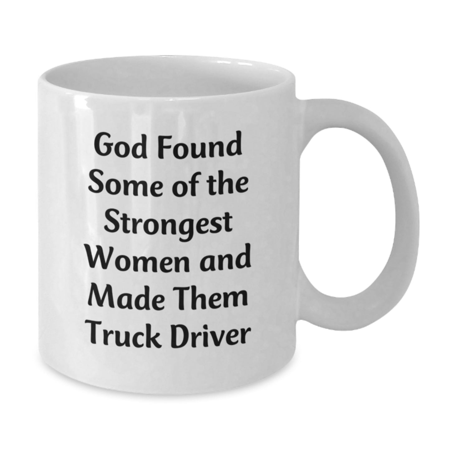 Funny Truck Driver Gifts for Him White Coffee Mug Made by God's Strongest Women - Additional