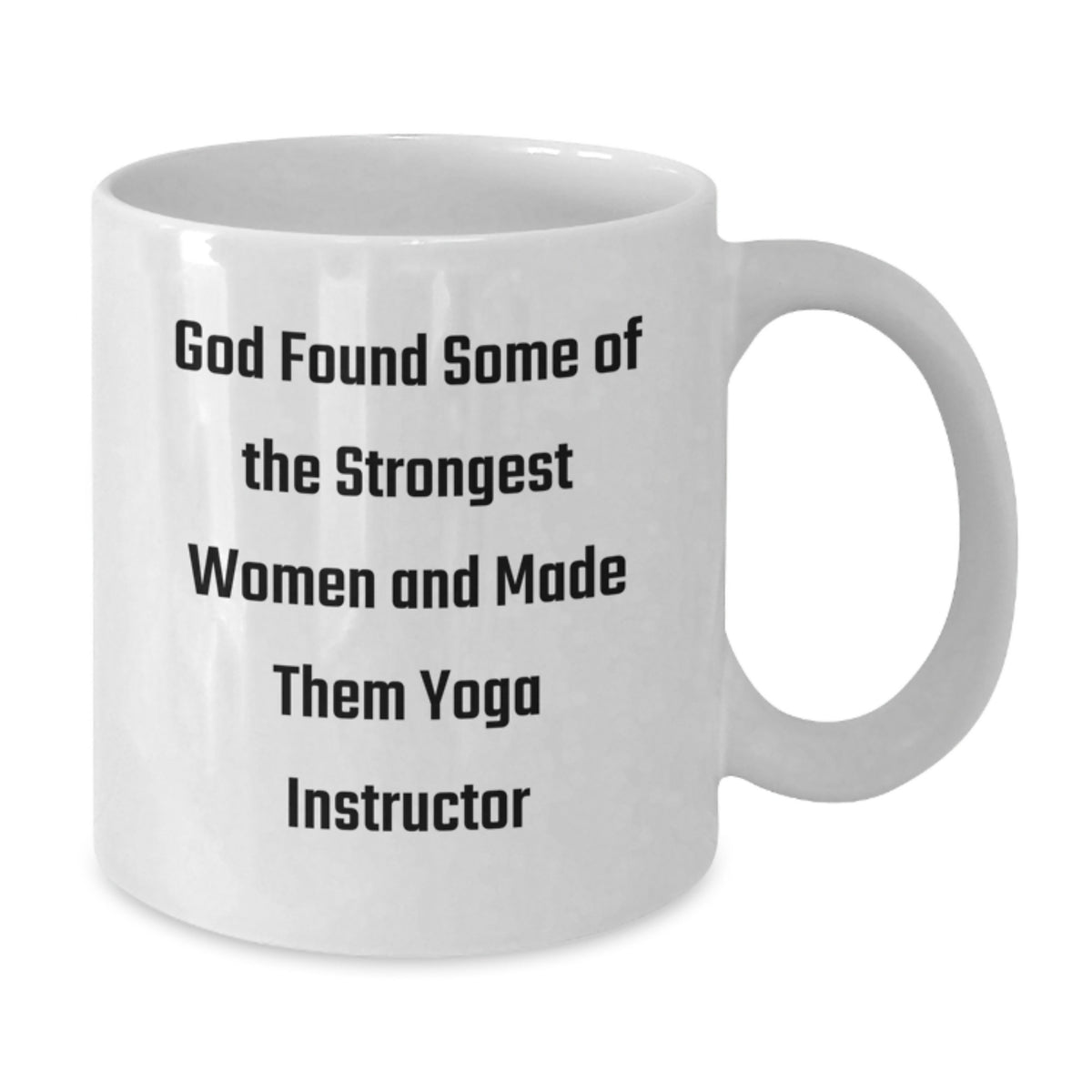 Unique Gifts for Yoga Instructor, Funny Quote 'God Found Some Of The Strongest Women And Made Them Yoga Instructor', White Coffee Mug, Birthday Unique Gifts from Women - Additional