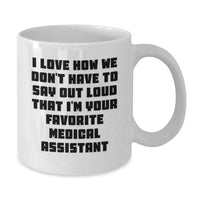 Load image into Gallery viewer, Funny Medical Assistant Gifts from Friends - I Love How We Don&#39;t Have To Say Out Loud That I&#39;m Your Favorite Medical Assistant - Christmas Unique Gifts for Medical Assistants - Additional

