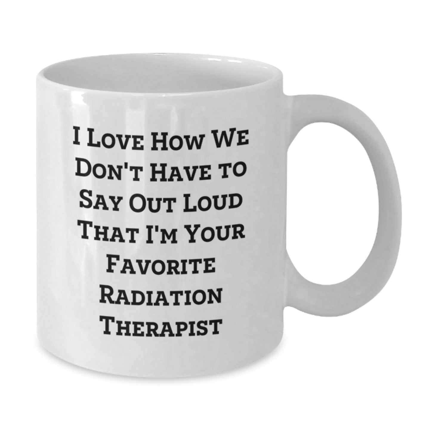 Funny Radiation Therapist White Coffee Mug Gifts for Radiation Therapist from Family, Friends, Coworkers - Additional