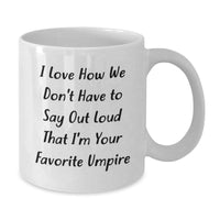 Load image into Gallery viewer, Umpire Gifts from Friends for Graduation, Funny Quote White Coffee Mug, 11oz or 15oz, Ceramic, Microwave and Dishwasher Safe - Additional
