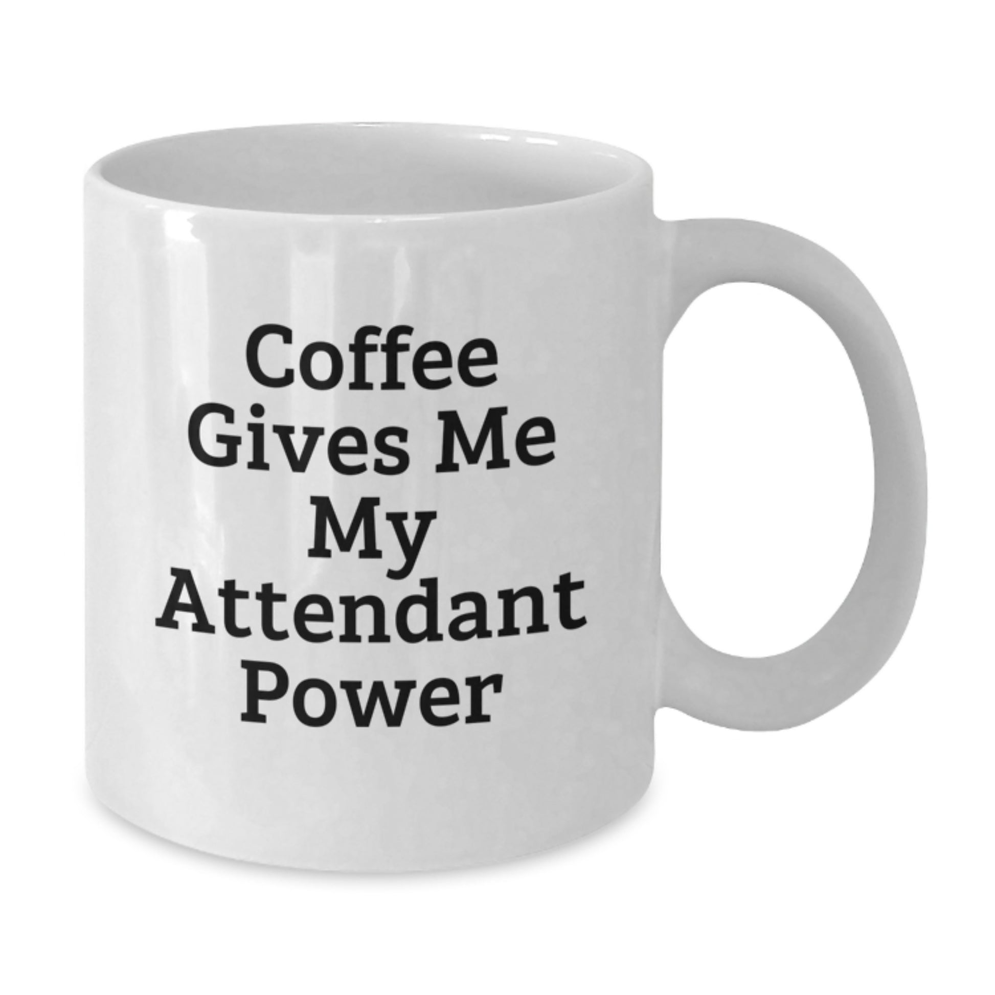 Funny Attendant Gifts for Men from Friends, White Coffee Mug, Coffee Gives Me My Attendant Power - Unique Graduation Gifts for Attendant - Additional
