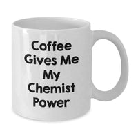 Load image into Gallery viewer, Funny Chemist White Coffee Mug Gifts from Friends and Family for Chemist Men and Women - Additional
