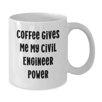 Load image into Gallery viewer, Funny Civil Engineer Gifts for Him, White Coffee Mug with &#39;Coffee Gives Me My Civil Engineer Power&#39;, Unique Christmas Memorable Presents for Men, Friends, Coworkers, Family - Additional
