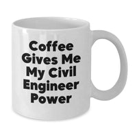 Load image into Gallery viewer, Civil Engineer Christmas Unique Gifts from Friends, White Coffee Mug, Coffee Gives Me My Power - Unique - Additional
