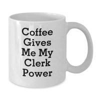 Load image into Gallery viewer, Funny Clerk Gifts from Friends and Family, White Coffee Mug, Christmas Unique Gifts for Clerk, Coffee Gives Me My Clerk Power, Gifts for Clerk, Men, Women, Friends, Coworkers, Family - Additional
