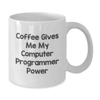 Load image into Gallery viewer, Funny Computer Programmer Gifts for Men, White Coffee Mug - &#39;Coffee Gives Me My Computer Programmer Power&#39; - Unique Christmas Unique Gifts from Friends to Family - Additional
