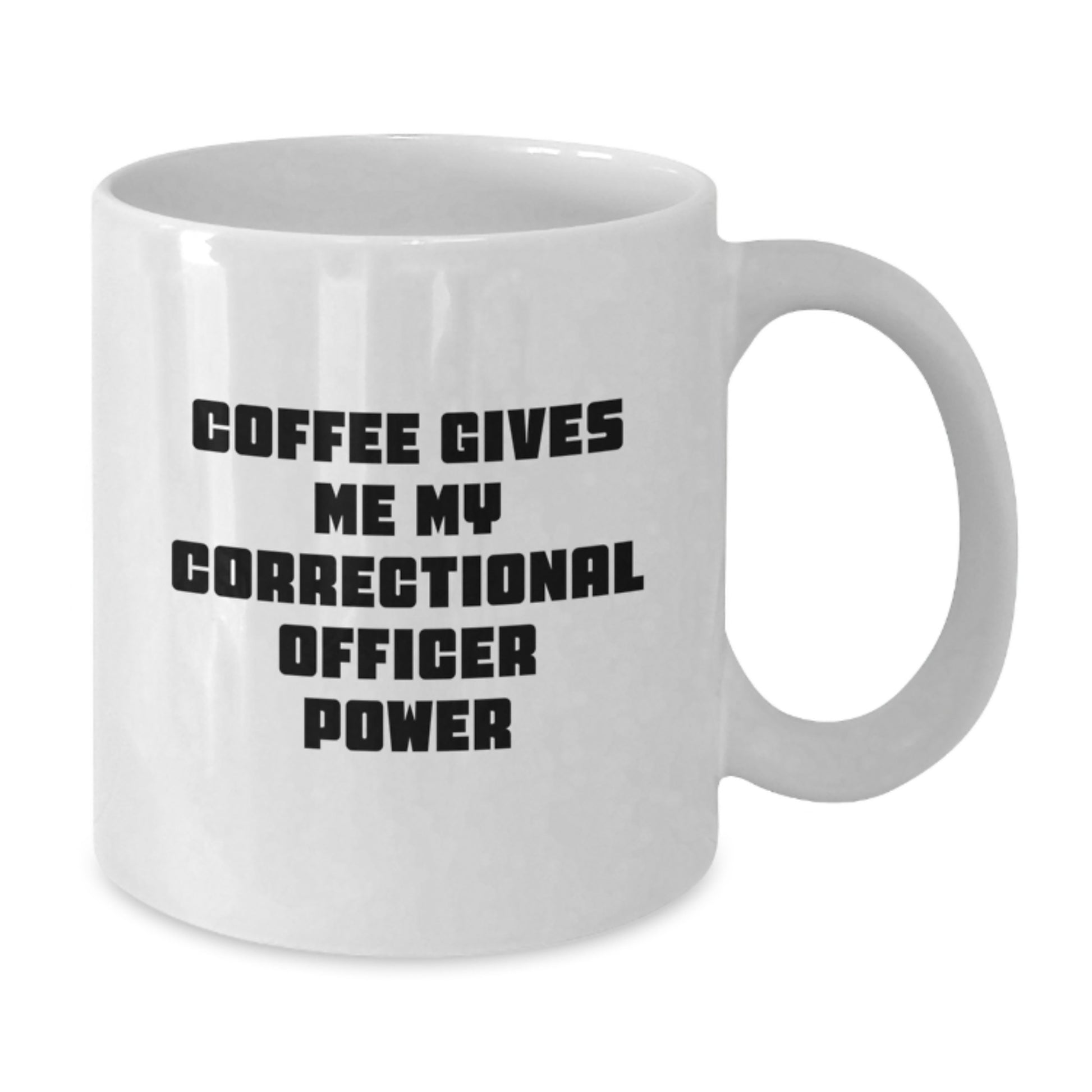 Funny Correctional Officer Gifts from Men for Correctional Officer Valentine's Unique White Coffee Mugs with Coffee Gives Me My Correctional Officer Power Quote - Additional