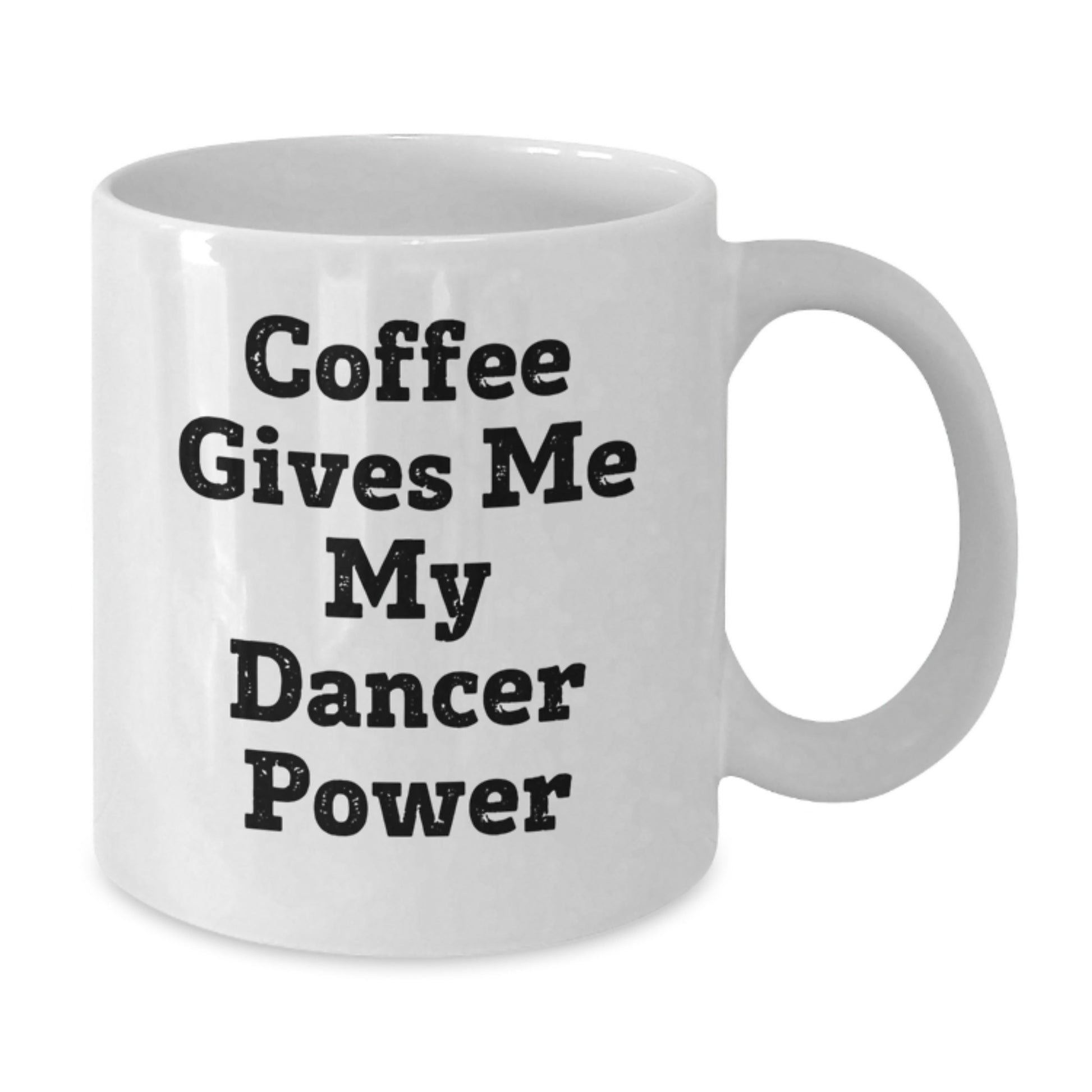 Funny Dancer Gifts from Family Friends for Dancer Graduation Unique White Coffee Mug Coffee Gives Me My Dancer Power - Additional