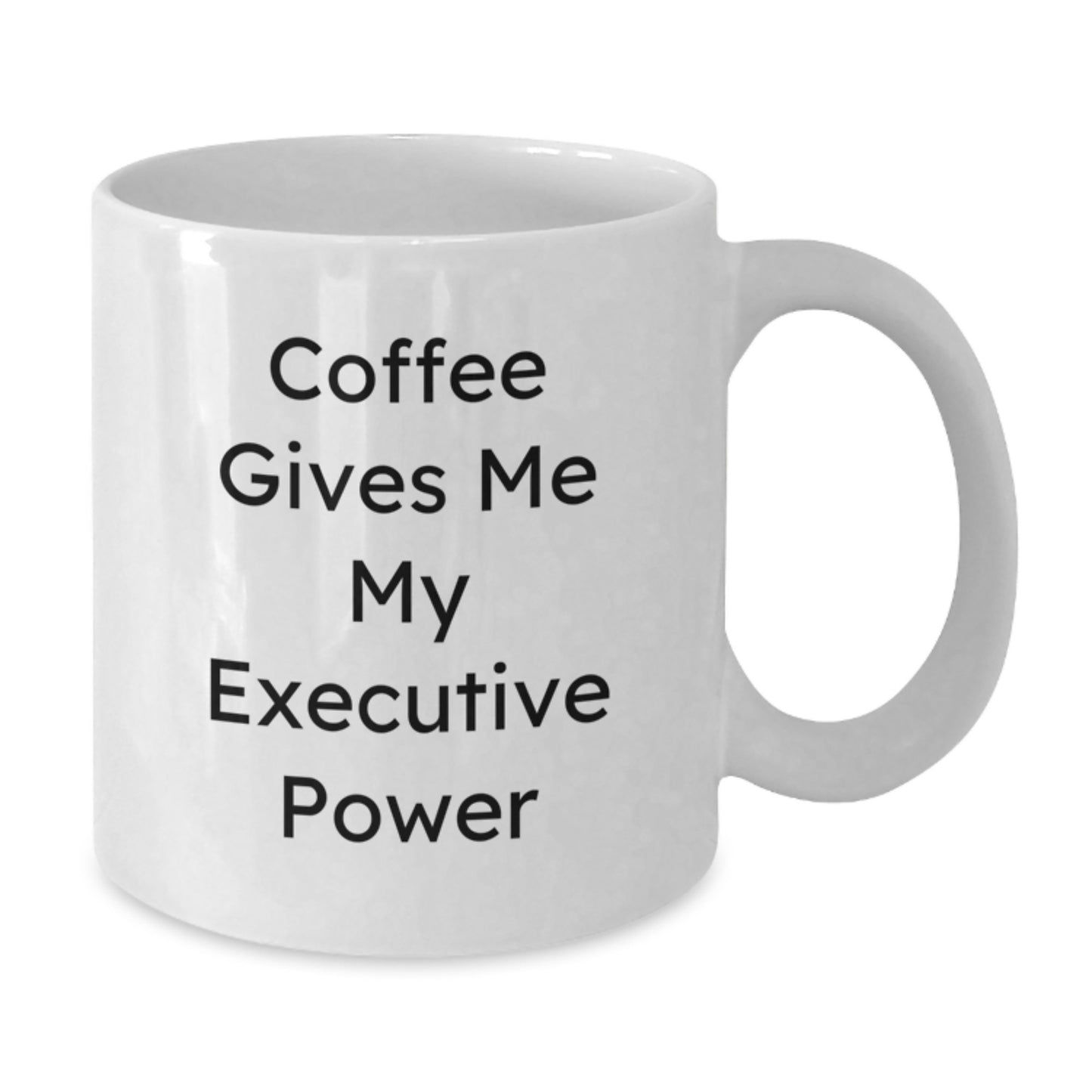 Executive White Coffee Mug Funny Quote Graduation Unique Gifts from Friends for Men, 'Coffee Gives Me My Executive Power' - Additional