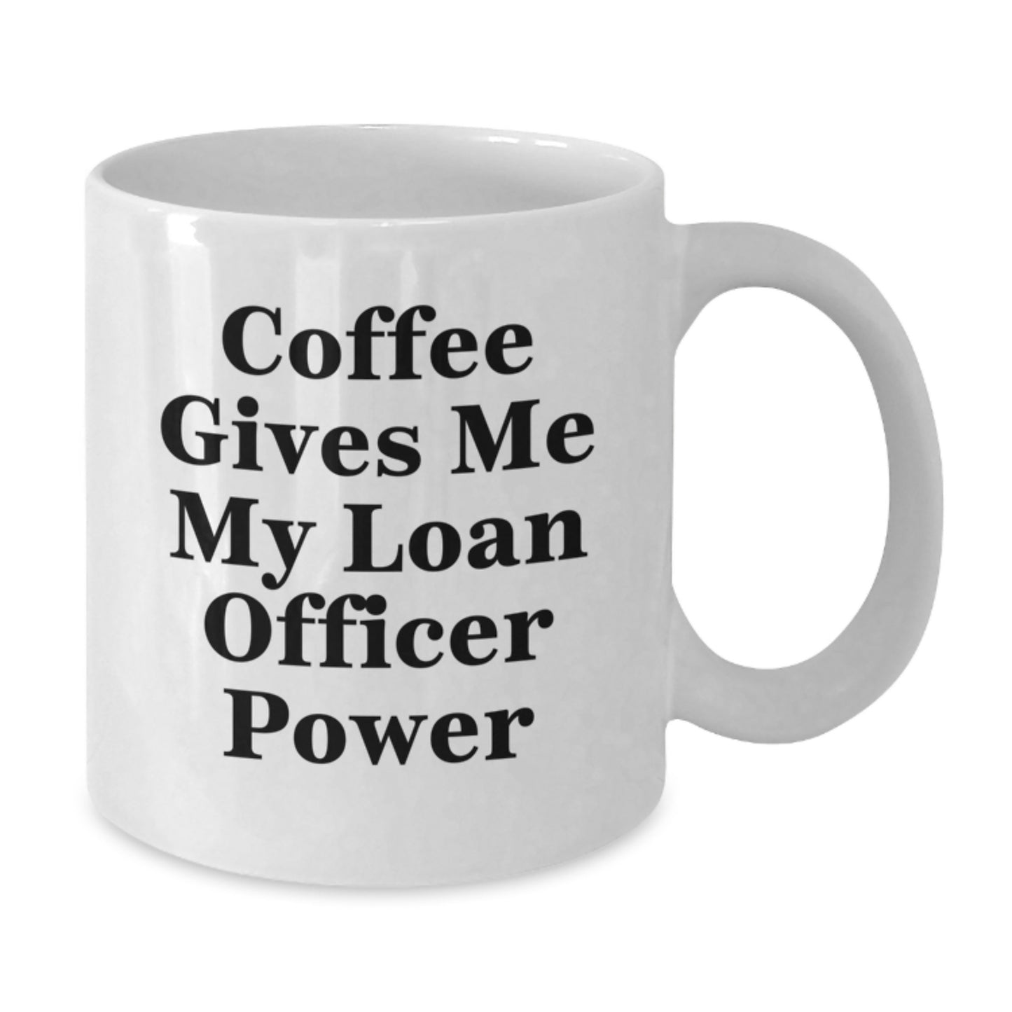Funny Loan Officer Gifts from Family, White Coffee Mugs for Loan Officer, Graduation Unique Gifts, Coffee Gives Me My Loan Officer Power - Additional