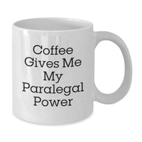 Load image into Gallery viewer, Funny Paralegal White Coffee Mug Gifts from Men for Birthday, 'Coffee Gives Me My Paralegal Power' Quote, Unique Paralegal Gifts for Her, Him, Friends, Coworkers, Family - Additional
