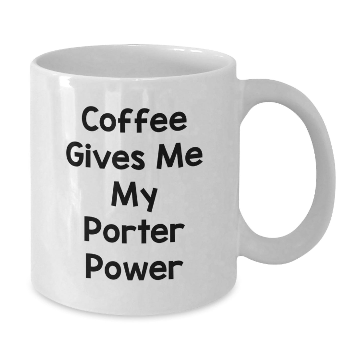 Funny Porter White Coffee Mugs Gifts from Friends for Graduation Unique Porter Enthusiast, Coffee Gives Me My Porter Power - Additional