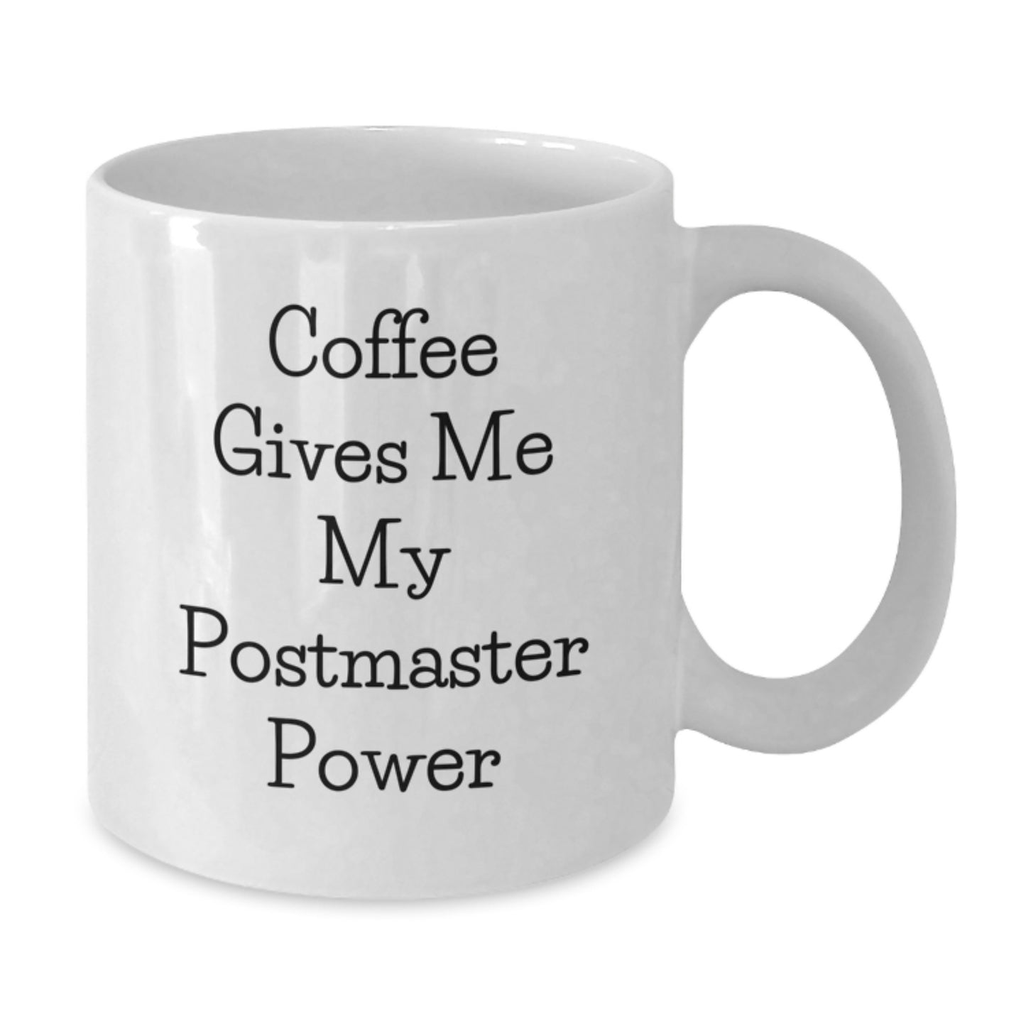Funny Postmaster White Coffee Mug Gifts from Friends or Family for Graduation Unique Presents, 'Coffee Gives Me My Postmaster Power', White Ceramic 11oz or 15oz - Additional