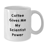 Load image into Gallery viewer, Funny Scientist White Coffee Mug Gifts from Friends for Men, &#39;Coffee Gives Me My Scientist Power&#39; Christmas Unique Gifts - Additional
