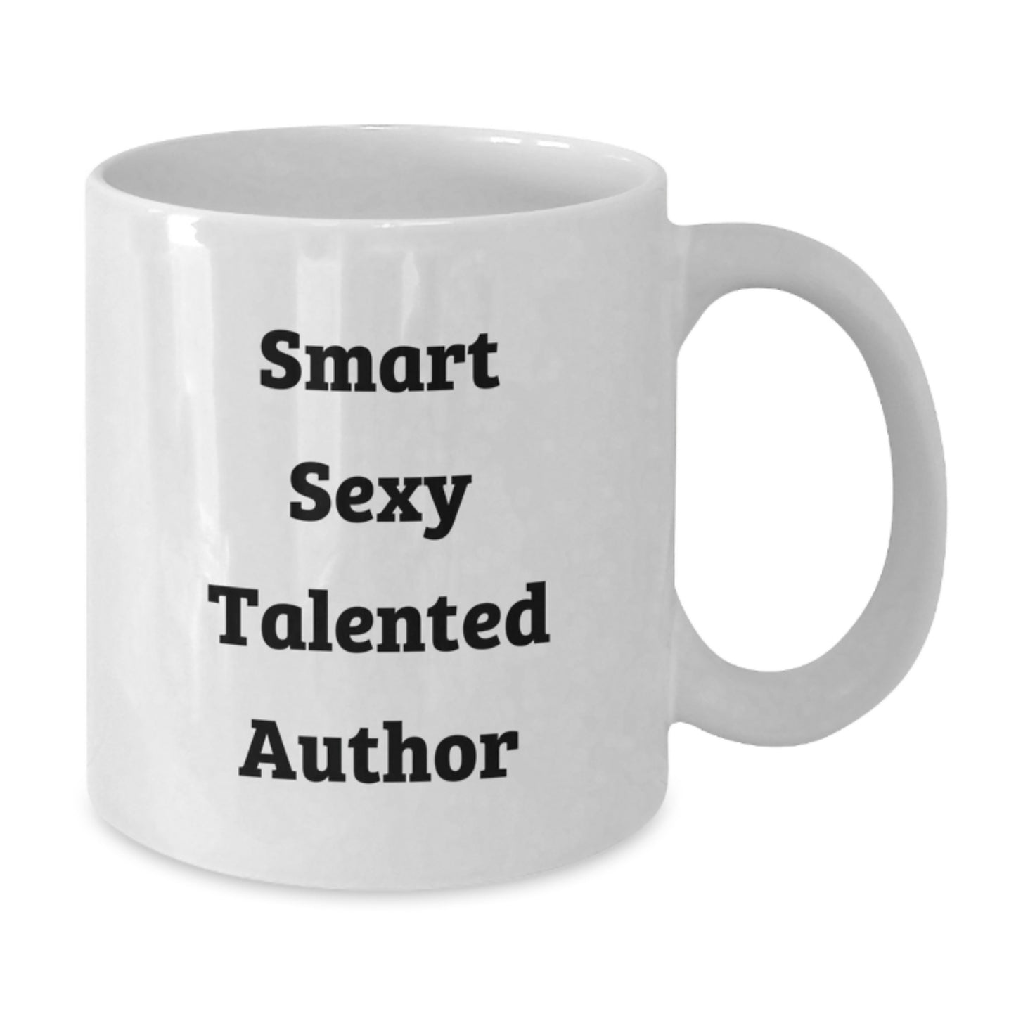 Smart Sexy Talented Author Inspirational White Coffee Mug, Funny Quote Gifts from Friends for Author, Valentine's Unique Gifts - Additional