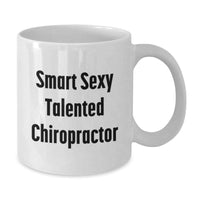 Load image into Gallery viewer, Funny Quote Gifts from Friends for Smart Sexy Talented Chiropractors - White Coffee Mug for Christmas Unique Gifts - Additional
