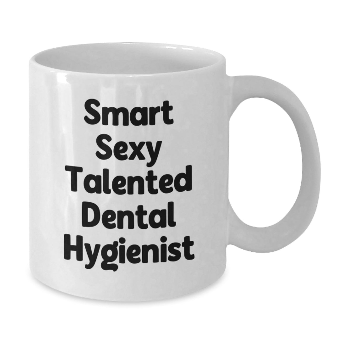 Funny Quotes for Smart Sexy Talented Dental Hygienist Graduation Unique Gifts from Friends, White Coffee Mug for Dental Hygienist Men Women Coworkers Family - Additional