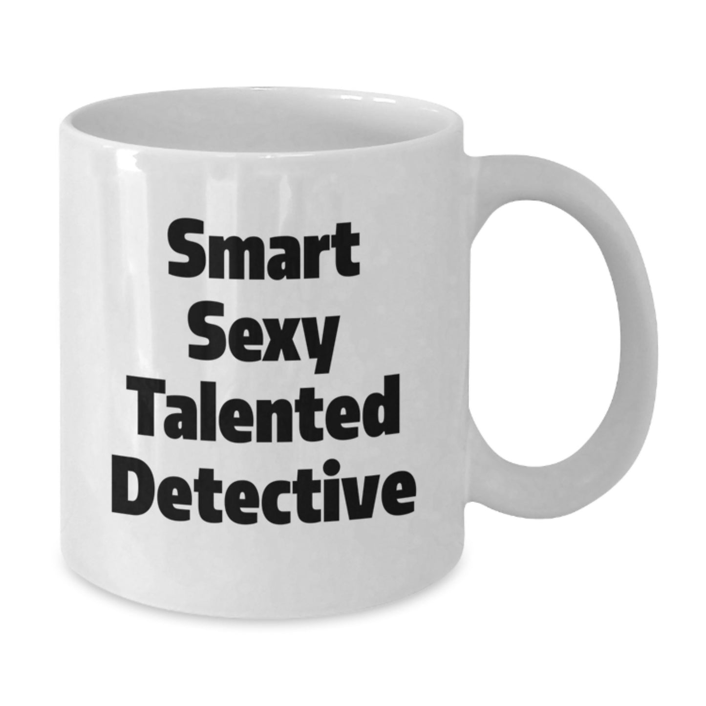 Smart Sexy Talented Detective White Coffee Mug for Detective Graduation Unique Gifts from Family Friends Coworkers - Additional