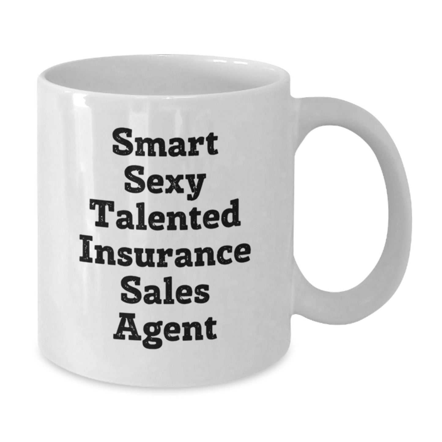 Smart Sexy Talented Insurance Sales Agent Gifts from Friends for Graduation Unique Gifts White Coffee Mug - Additional
