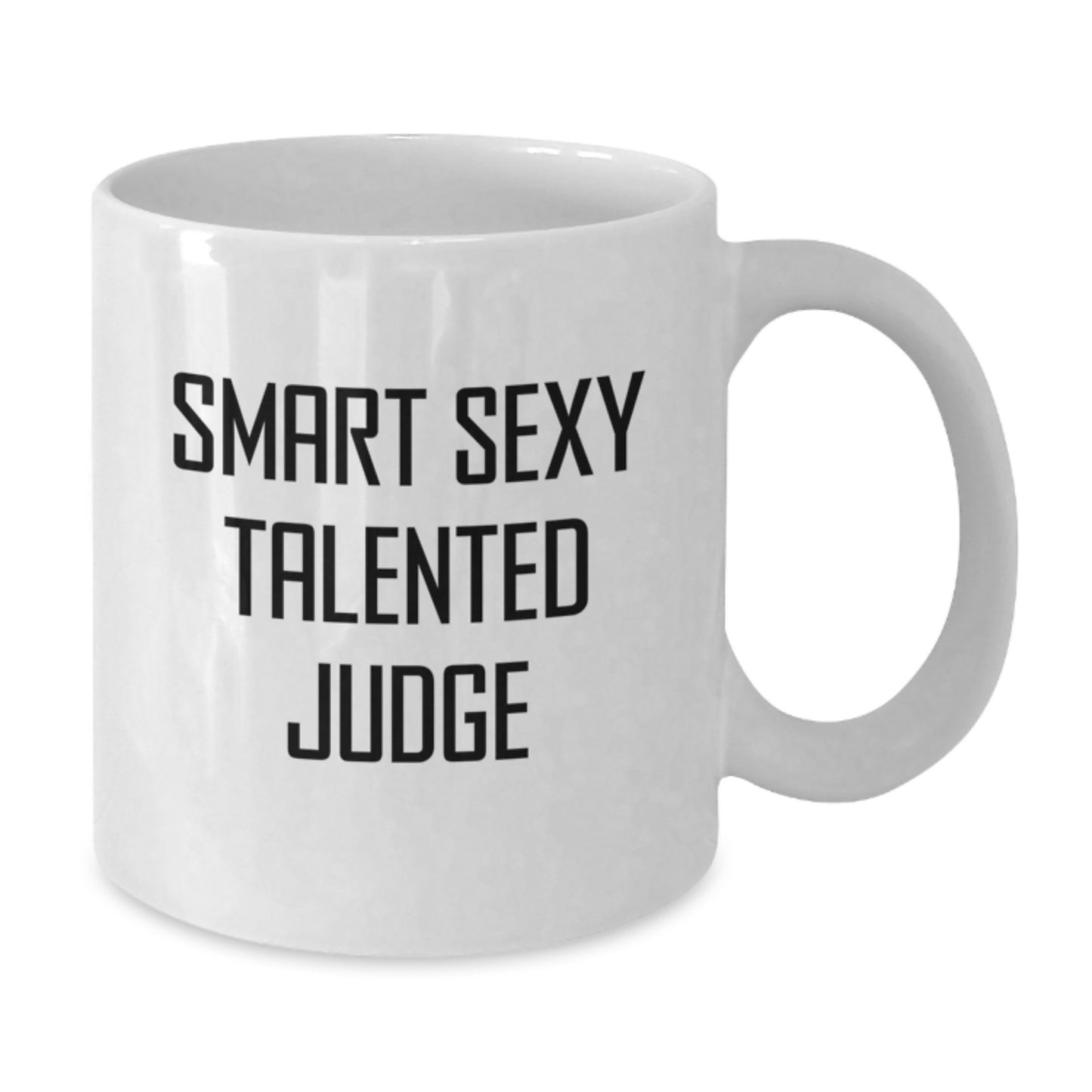 Funny Judge Gifts from Friends, Unique White Coffee Mug for Judge, Smart Sexy Talented Quote Inspired - Additional