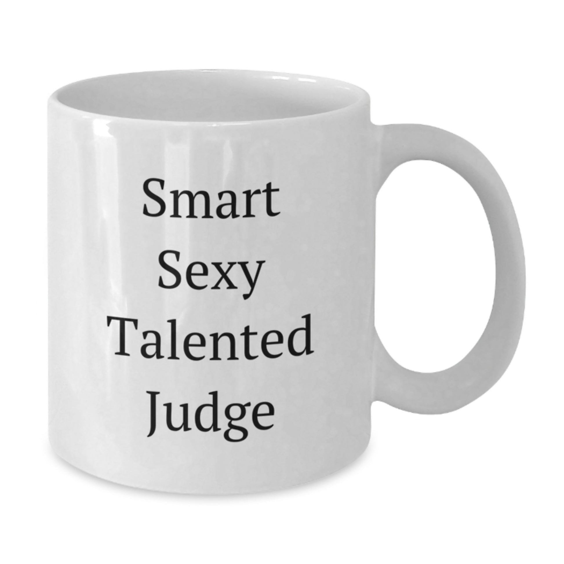 Funny Judge Gift, Smart Sexy Talented Quote, White Coffee Mug for Judge, Graduation Unique Gifts from Friends - Additional