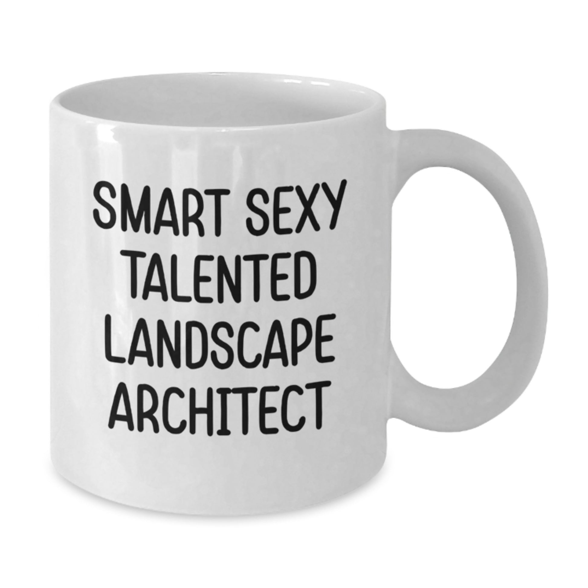 Funny Gifts from Friends for the Smart Sexy Talented Landscape Architect Graduation Unique Gifts - White Coffee Mug - Additional