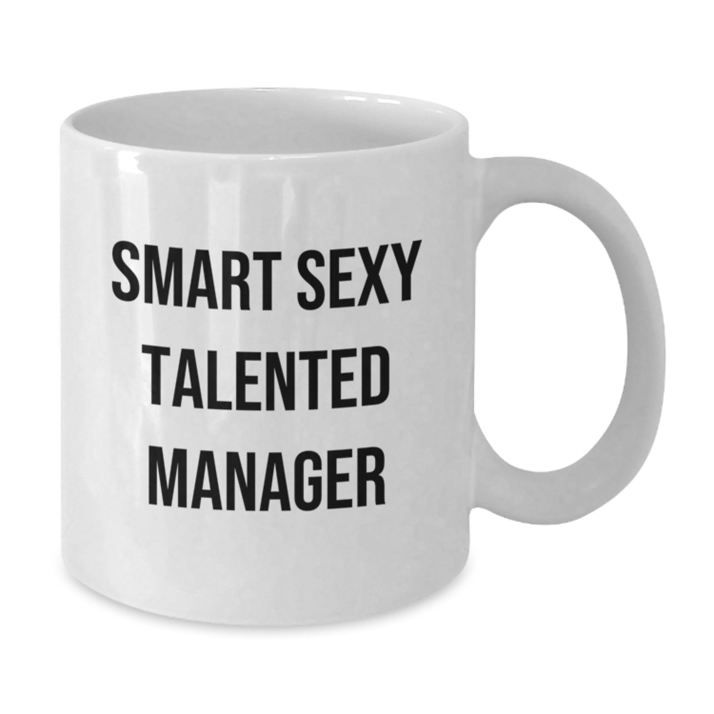 Funny Quote White Coffee Mug for Smart Sexy Talented Manager Graduation Gifts from Friends - Additional