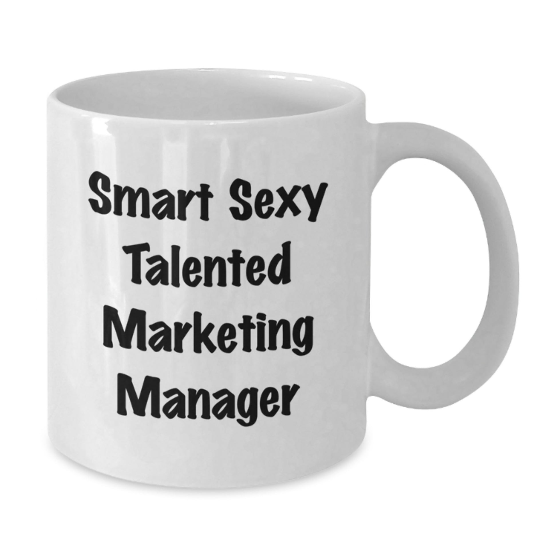 Funny Marketing Manager Gifts from Friends, Unique Smart Sexy Talented Graduation Unique Gifts for Marketing Manager with White Coffee Mug, 'Smart Sexy Talented Marketing Manager' Inspiration Quote - Additional