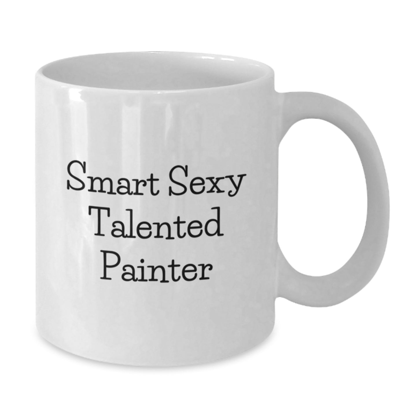 Funny Gifts for Painter, 'Smart Sexy Talented Painter' White Coffee Mug, Unique Graduation Unique Gifts from Friends, Family, Men, Women - Additional
