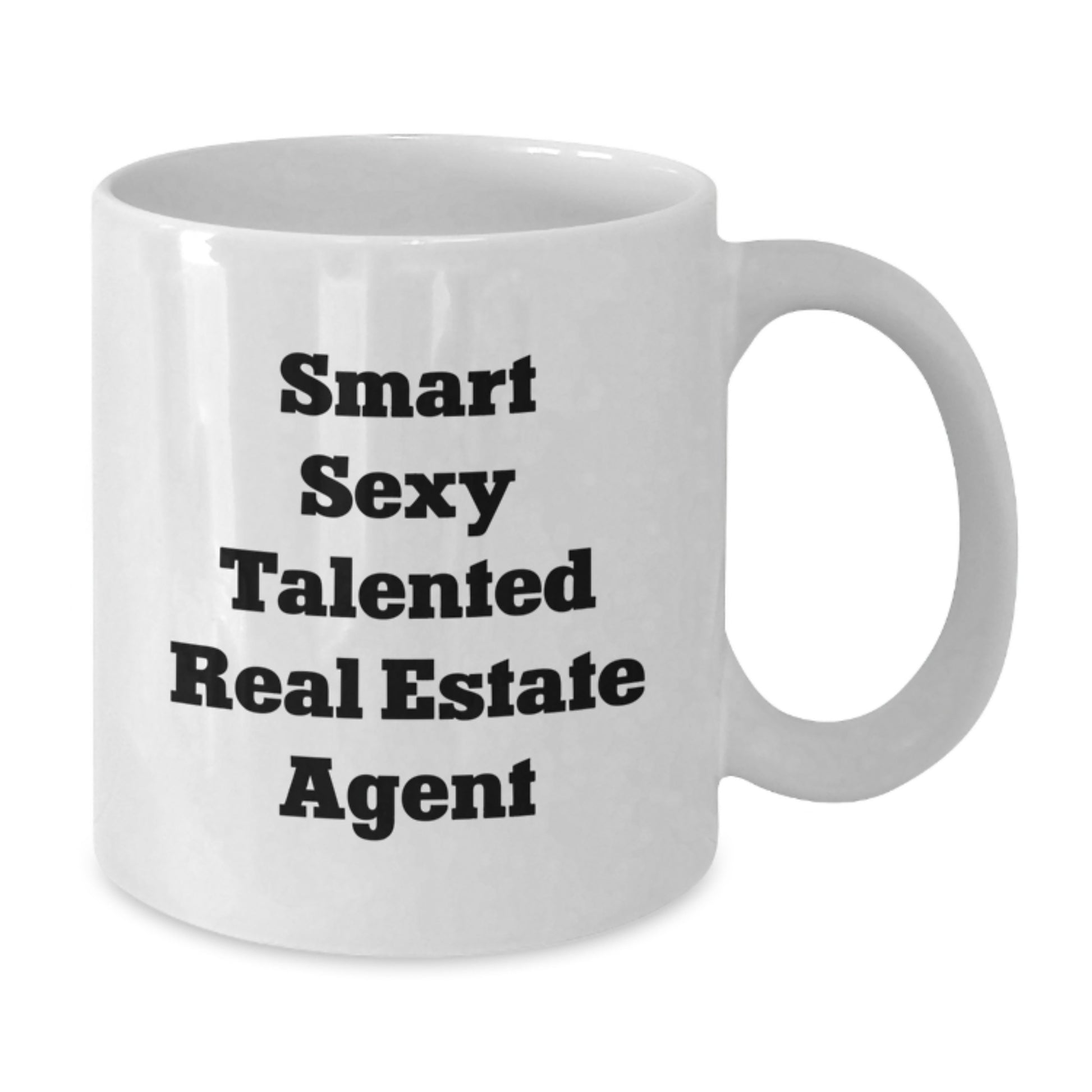 Funny Real Estate Agent Gifts from Friends for Graduation Unique White Coffee Mug - Smart Sexy Talented Quote - Additional