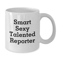 Load image into Gallery viewer, Smart Sexy Talented Reporter Gifts from Men for Valentine's Unique White Coffee Mug - Funny Quote 'She's a Reporter, Hear her Roar!' - Additional
