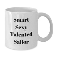 Load image into Gallery viewer, Smart Sexy Talented Sailor Gift Ideas for Valentine's Funny White Coffee Mug from Friends to Men Sailor - Additional
